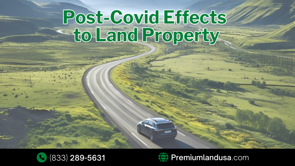 Post Covid And How it Directly Affects Land Property