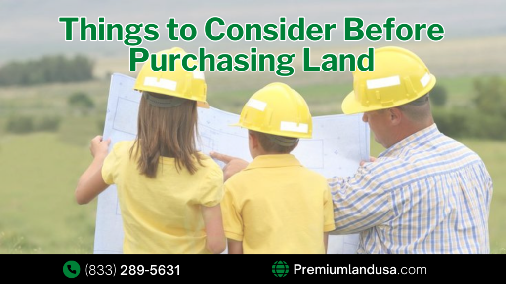 6 Things You Need to Consider Before Purchasing Land