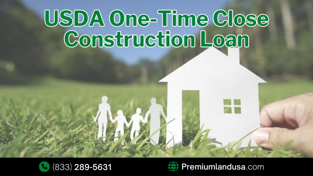 USDA One-Time Close Construction Loan: A Guide to Affordable Homebuilding